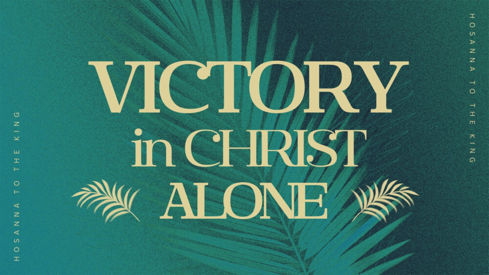 Victory in Christ Alone
